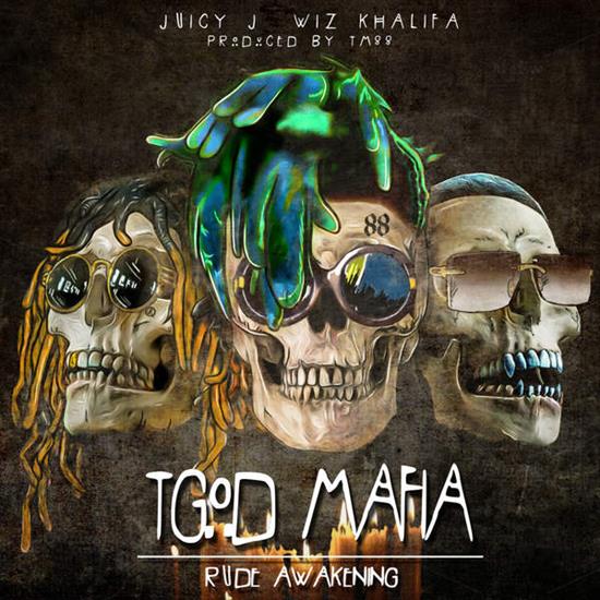 Juicy J, Wiz Khalifa  TM88 - TGOD Mafia Rude Awakening 2016 iTunes - cover1.jpg