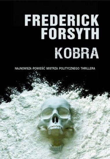 Frederick Forsyth - Kobra - okładka książki - Albatros, 2011 rok.jpg