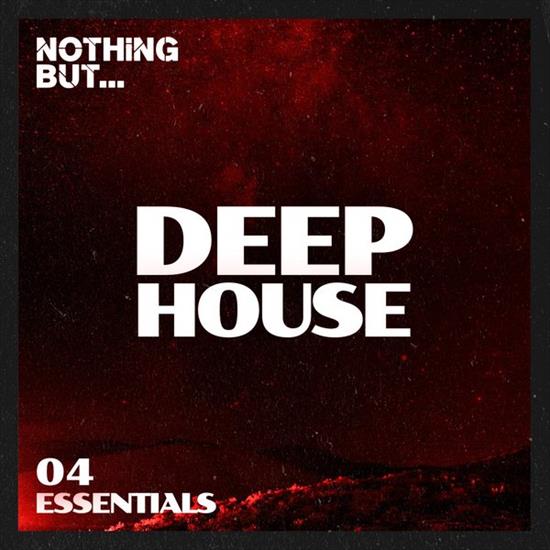Nothing But... Deep House Essentials Vol. 04 - cover.jpg