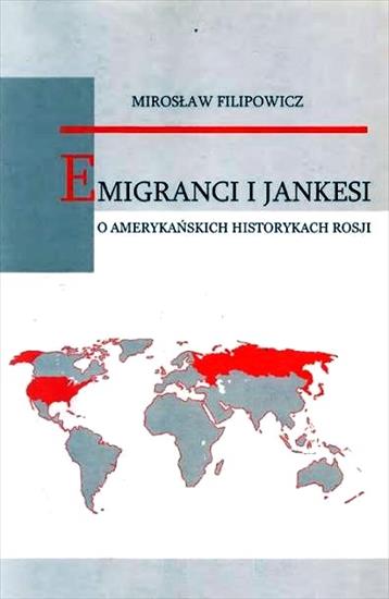 Historia powszechna-  unikatowe książki - Filipowicz M. - Emigranci i jankesi.JPG