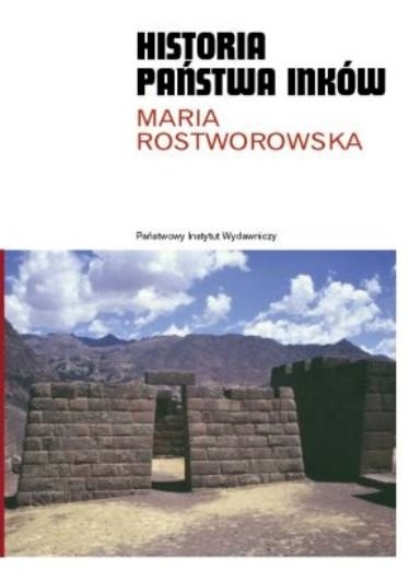 Rodowody cywilizacji - Rostworowska M. - Historia państwa Inków.JPG
