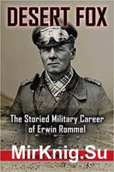 Wydawnictwa militarne - obcojęzyczne - Desert Fox The Storied Military Career of Erwin Rommel.jpg